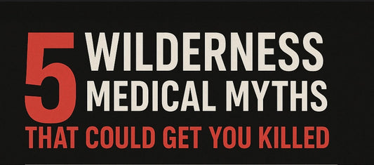 🏕️ 5 Wilderness Medical Myths : Debunked